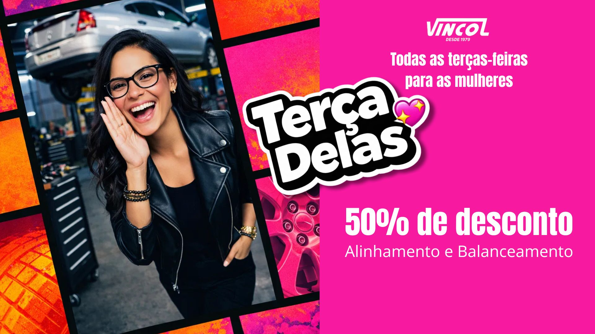 Só para Elas Vincol Pneus - Vantagens exclusivas para as clientes Vincol